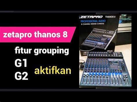 GROUP 1 GROUP 2 DI ZETAPRO THANOS 8 MIXER BANYAK FITUR HARGA