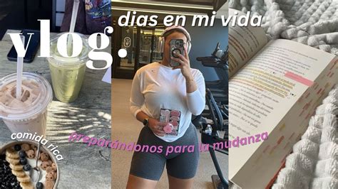 VLOG Preparandonos Para LA MUDANZA Dias Productivos Y Divertidos