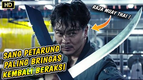 Sang Petarung Muay Thai Kembali Beraksi Alur Cerita Film Youtube