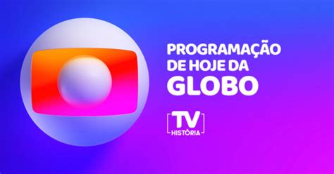 Confira A Programação Da Globo Tv História