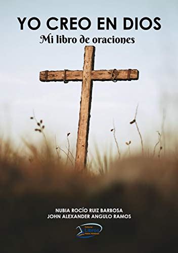 Yo Creo En Dios Mi Libro De Oraciones Spanish Edition Ebook