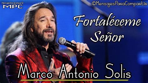 Fortal Ceme Se Or Marco Antonio Solis Lo Mejor De La M Sica