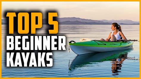 Best Beginner Kayaks 2024 Top 5 Best Kayak For Beginners Youtube