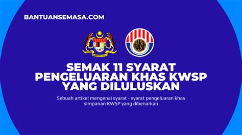 Semak Syarat Pengeluaran Khas Kwsp Yang Diluluskan Bantuan Semasa