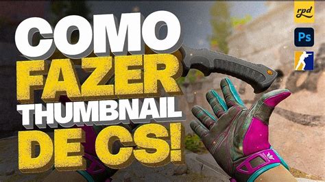 Como Fazer Thumbnails De Cs Youtube