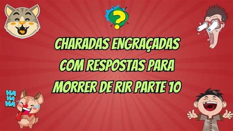 Charadas Engra Adas Respostas Para Morrer De Rir Parte Em