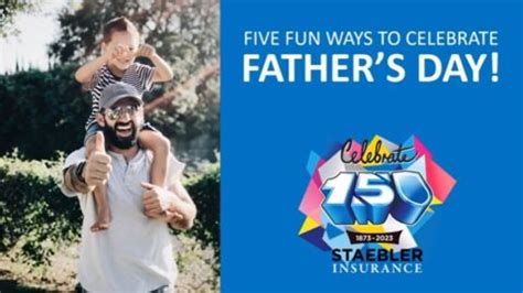 Fun Ways To Celebrate Fathers Day In Staebler Insurance