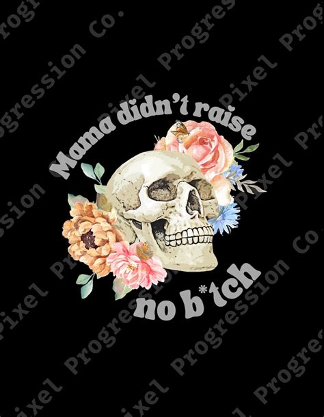 Mama Didnt Raise No Bitch Svg Etsy