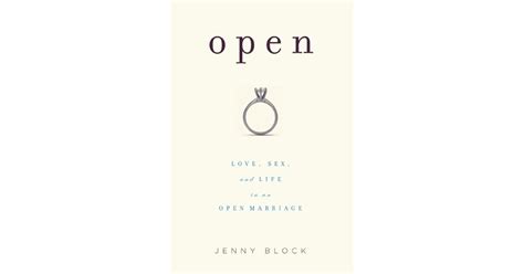 Open Love Sex And Life In An Open Marriage By Jenny Block