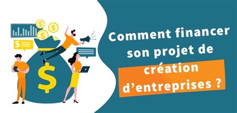 Quels Acteurs Solliciter Pour Financer Son Projet De Cr Ation Dentreprises