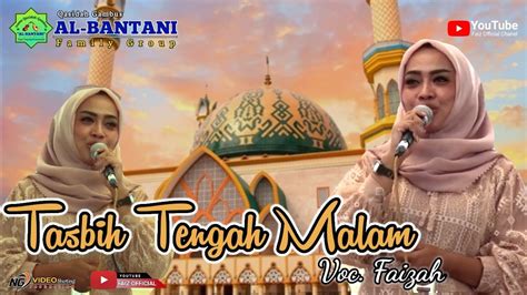 TASBIH TENGAH MALAM FAIZAH AL BANTANI GAMBUS YouTube