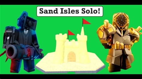 Toilet Tower Defense How To Win Sand Isles Solo Youtube