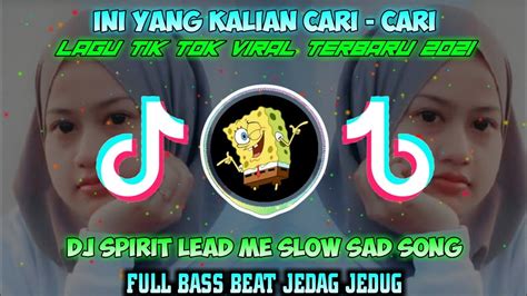 Dj Spirit Lead Me Slow Sad Song Jedag Jedug Lagu Tiktok Viral