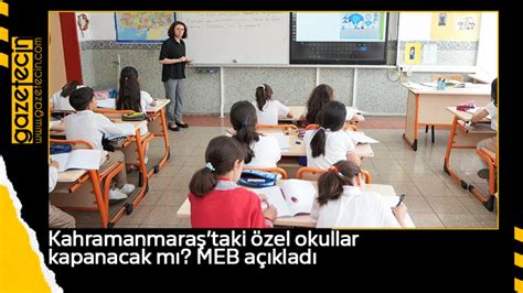 Kahramanmaraş taki özel okullar kapanacak mı MEB açıkladı