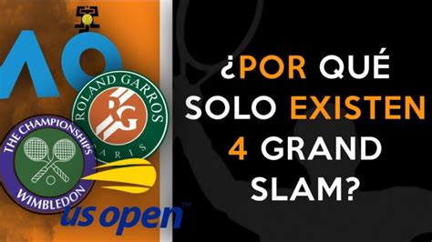 Descubre Los 4 Grand Slam Más Importantes Del Tenis Actualizado