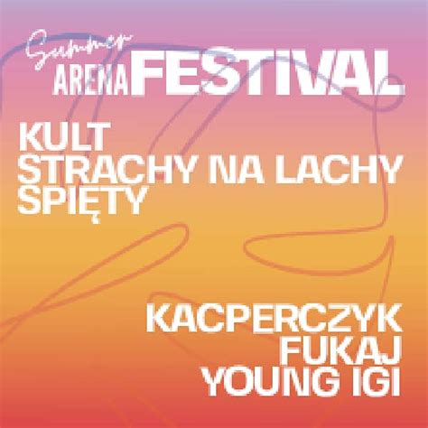 Kult Strachy Na Lachy Spi Ty Summer Arena Festival W Gliwicach