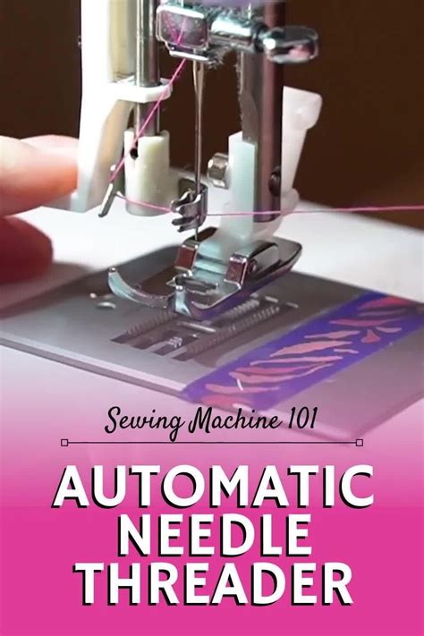 What Is An Automatic Needle Threader And How Do I Use It Sewing Machine