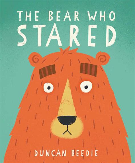 The Bear Who Stared by Duncan Beedie | Goodreads