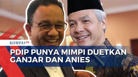 Mimpi Pdip Duetkan Ganjar Anies Hingga Cuitan Andi Arief Soal