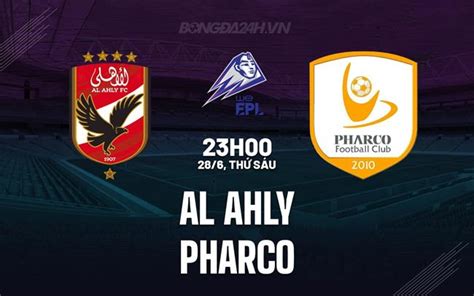 Nhận định bóng đá Al Ahly vs Pharco VĐQG Ai Cập 2023 24