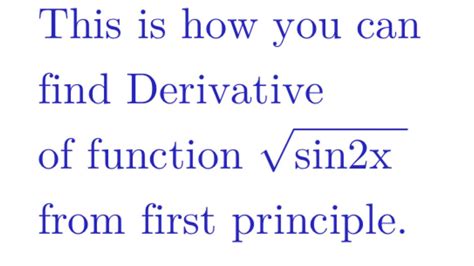 How To Find The Derivative Of Function √sin2x From First Principle