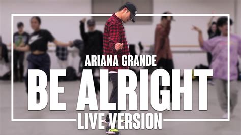 Ariana Grande Be Alright Live Version Choreography By Jp Tarlit