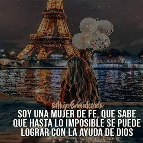 Soy Una Mujer De Fe Sabe Que Hasta Lo Imposible Se Puede Lograr Con La