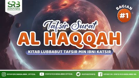 Tafsir Qur An Surat Al Haqqah Ustadz Dr Syafiq Riza Basalamah Ma