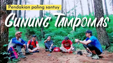 Pendakian Gunung Tampomas Sumedang Jawa Barat Tektok Jalur Narimbang