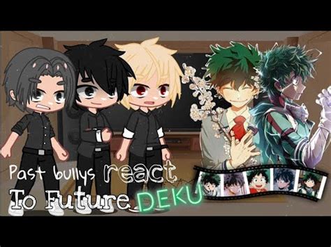 Past Bullies React To Future Deku Bakudeku Bnha Alex Youtube