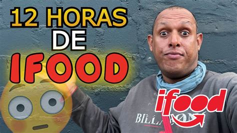 12 HORAS DE IFOOD ENTREGADOR NA RUA DIRETO Vlog O Curioso Maneiras