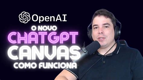 O Novo ChatGPT4 O Canvas Como Funciona YouTube