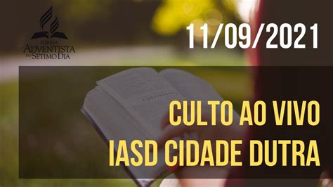 Culto de Sábado Ao Vivo Igreja Adventista do Sétimo Dia IASD Cidade