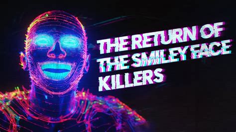 The Return Of The Smiley Face Killers Youtube