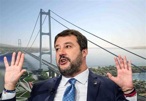 Salvini Ha Trovato I Soldi Per Avviare Il Cantiere Del Ponte Sullo