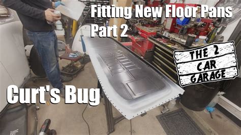 Fitting VW Beetle Floor Pans Part 2 Curts Bug Part 20 YouTube