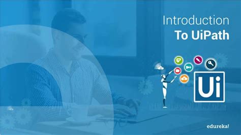 Ppt Introduction To Uipath Rpa Tutorial For Beginners Rpa Training Using Uipath Edureka