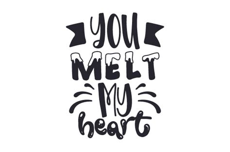 You Melt My Heart Svg Cut File By Creative Fabrica Crafts · Creative