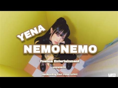 Yena Nemonemo Han Rom Eng Color Coded Lyrics Youtube