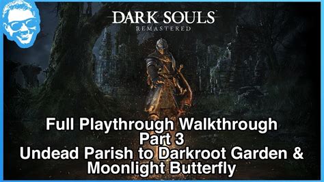 Undead Parish Darkroot Garden Full Narrated Walkthrough Part 3