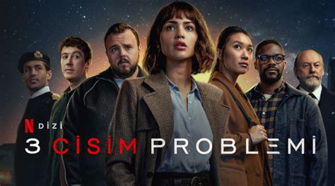 Netflix 3 Cisim Problemi Konusu Ne Neyi Anlatıyor Oyuncuları Kim 3