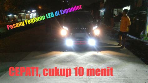 Cara Pasang Foglamp Led Mitsubishi Expander Mudah Dan Cepat Youtube