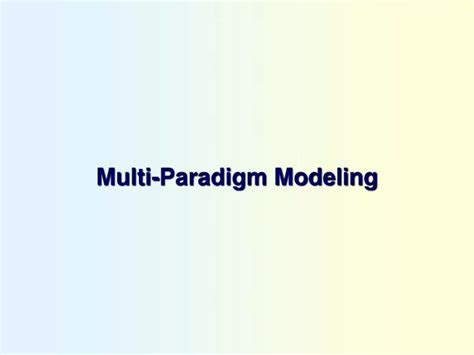 Ppt Multi Paradigm Modeling Powerpoint Presentation Free Download