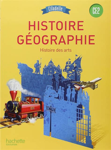 Histoire Géographie CE2 Collection Citadelle Livre élève Edition