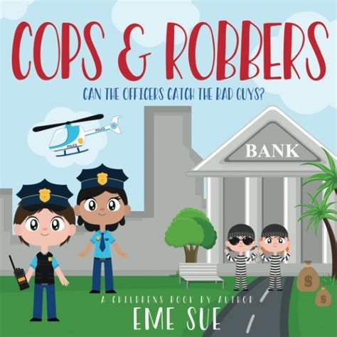 Cops And Robbers By Eme Sue Goodreads