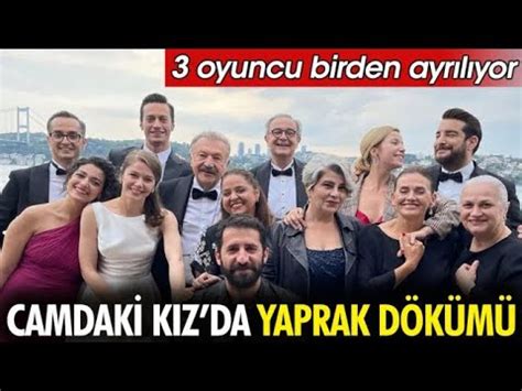 Camdaki Kız dizisinde yaprak dökümü Üç oyuncu birden ayrılıyor YouTube