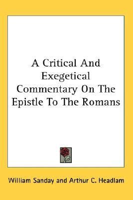 A Critical And Exegetical Commentary On The Epistle To The Romans