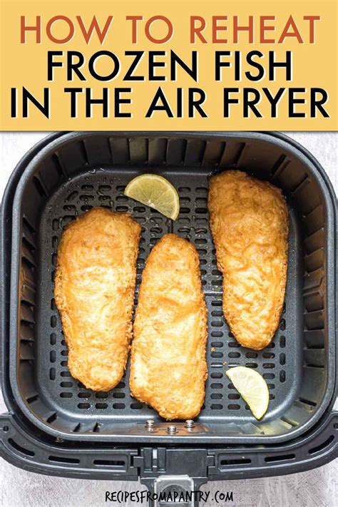 Can You Reheat Fried Fish In Air Fryer Yes When You Learn How To