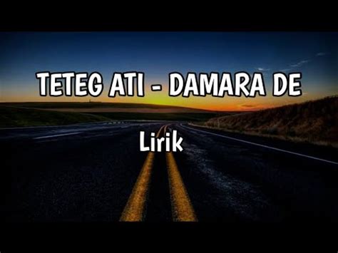 Teteg Ati Damara De Lirik Youtube