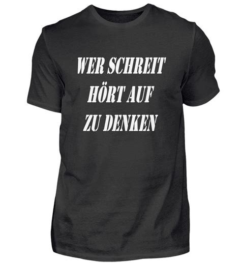 wer schreit hört auf zu denken Mens tops Mens tshirts Mens graphic